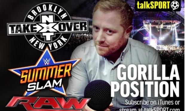 Gorilla Position ep034: WWE SummerSlam, NXT TakeOver Brooklyn and Raw recap from New York