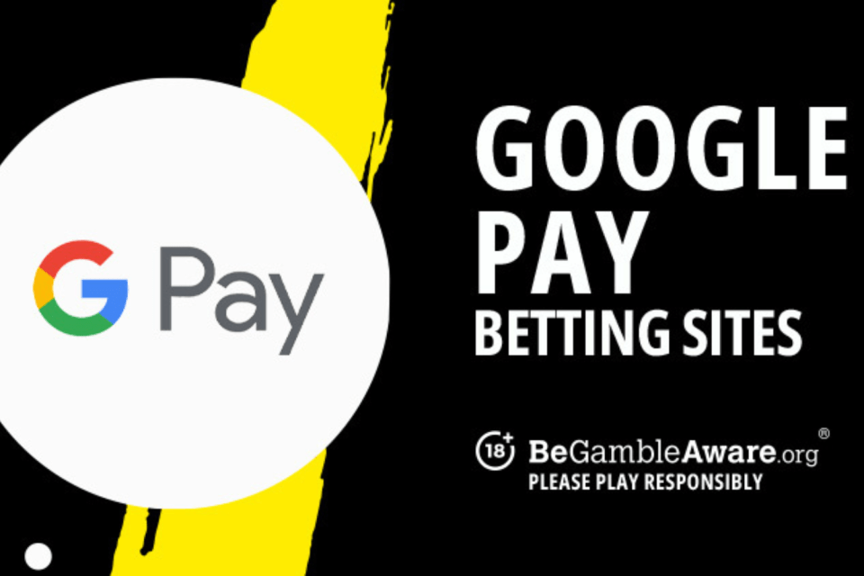 Google Pay betting sites. 18+ BeGambleAware.org Please play responsibly.