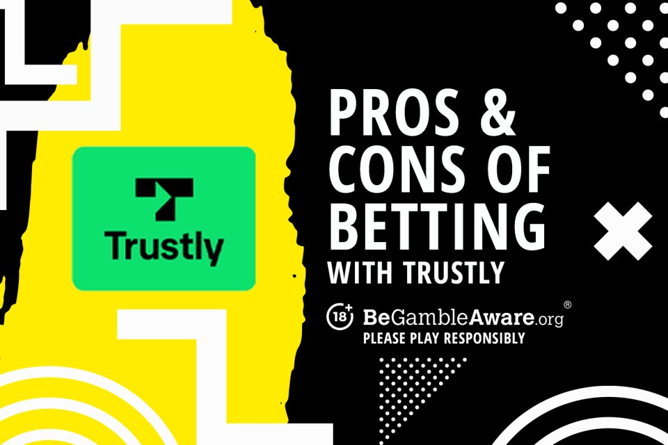 Pros and cons of betting with Trustly. BeGambleAware.org - Please play responsibly.
